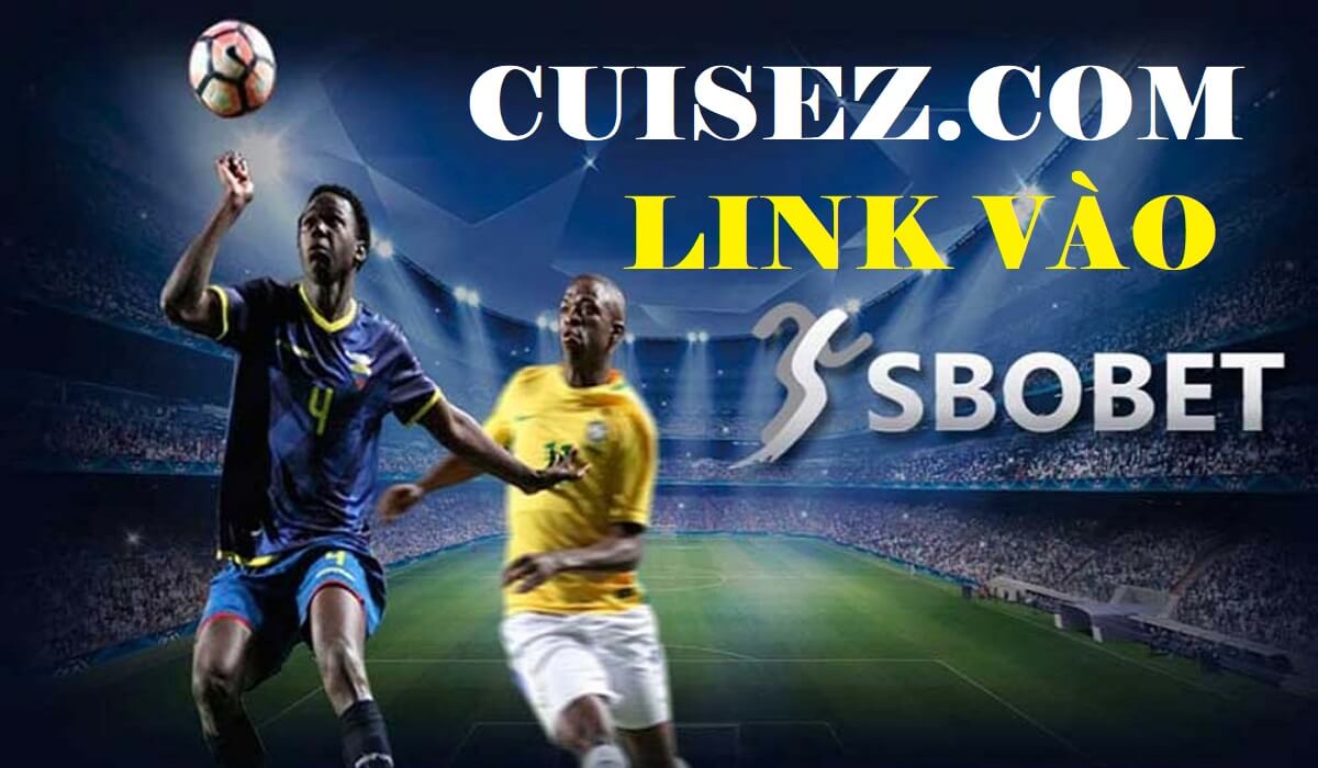 Cuisez.com link trang thay thế Sbobet